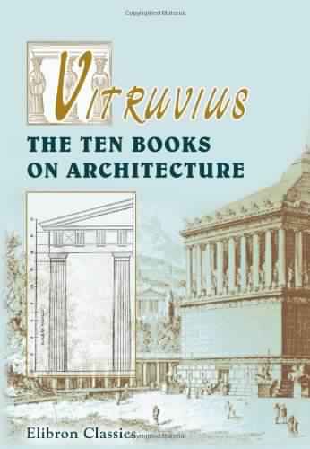 The Ten Books on Architecture by Vitruvius